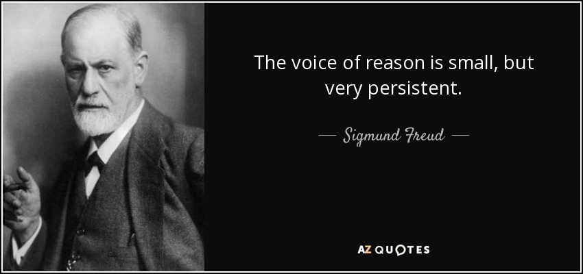 quote-the-voice-of-reason-is-small-but-very-persistent-sigmund-freud-133-47-34.jpg